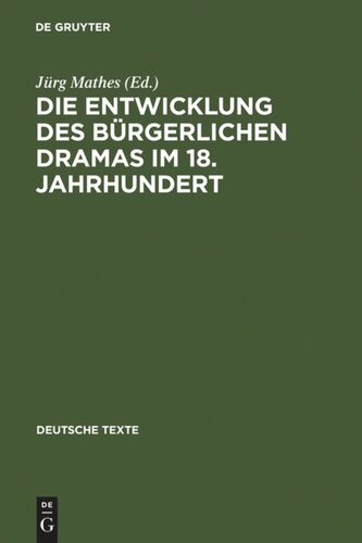 Die Entwicklung des bürgerlichen Dramas im 18. Jahrhundert: Ausgewählte Texte