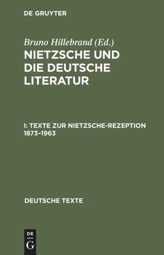 Nietzsche und die deutsche Literatur: I Texte zur Nietzsche-Rezeption 1873–1963