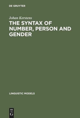 The Syntax of Number, Person and Gender: A Theory of Phi-Features