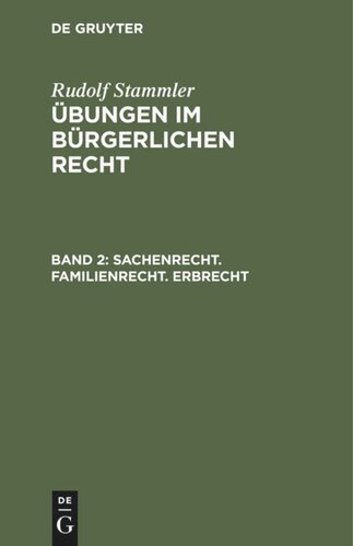 Übungen im Bürgerlichen Recht: Band 2 Sachenrecht. Familienrecht. Erbrecht