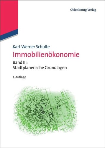 Immobilienökonomie. BAND Immobilienökonomie: Band III: Stadtplanerische Grundlagen