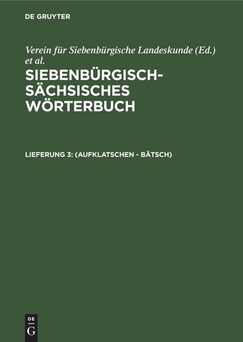 Siebenbürgisch-Sächsisches Wörterbuch: Lieferung 3 (aufklatschen - Bätsch)