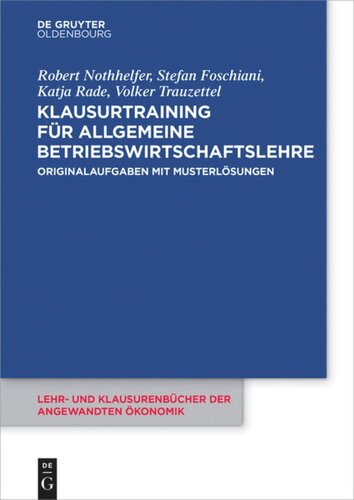 Klausurtraining für allgemeine Betriebswirtschaftslehre: Originalaufgaben mit Musterlösungen