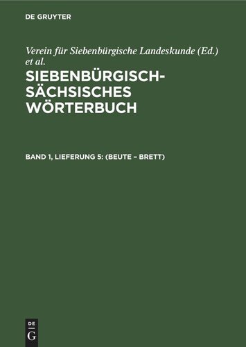 Siebenbürgisch-Sächsisches Wörterbuch: Band 1, Lieferung 5 (Beute – Brett)