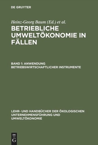 Betriebliche Umweltökonomie in Fällen: Band I Anwendung betriebswirtschaftlicher Instrumente