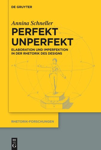 Perfekt unperfekt: Elaboration und Imperfektion in der Rhetorik des Designs