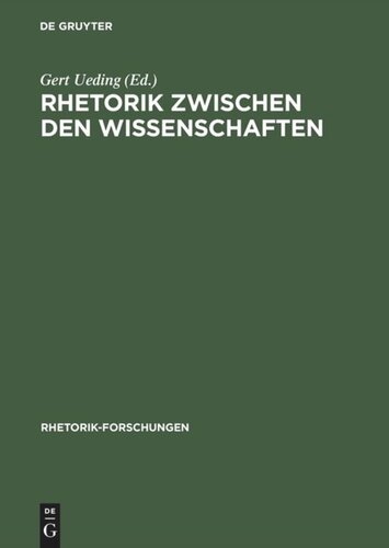 Rhetorik zwischen den Wissenschaften: Geschichte, System, Praxis als Probleme des 