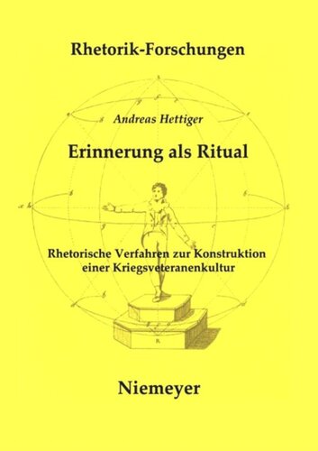 Erinnerung als Ritual: Rhetorische Verfahren zur Konstruktion einer Kriegsveteranenkultur