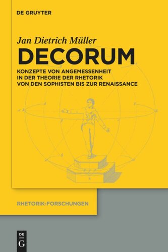 Decorum: Konzepte von Angemessenheit in der Theorie der Rhetorik von den Sophisten bis zur Renaissance