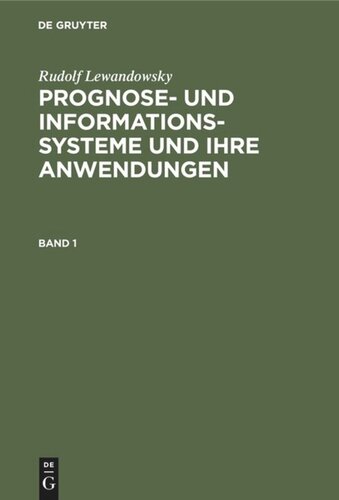 Prognose- und Informationssysteme und ihre Anwendungen: Band 1