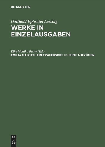 Werke in Einzelausgaben. Emilia Galotti: Ein Trauerspiel in fünf Aufzügen