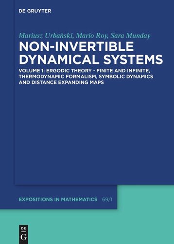 Non-Invertible Dynamical Systems: Volume 1 Ergodic Theory – Finite and Infinite, Thermodynamic Formalism, Symbolic Dynamics and Distance Expanding Maps