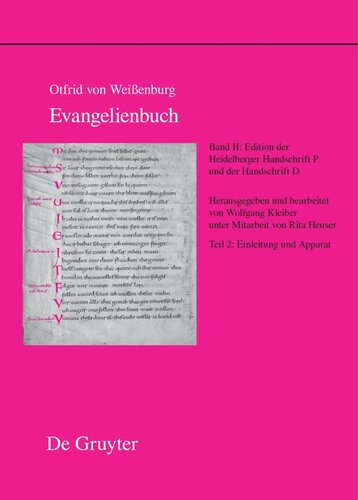 Evangelienbuch. Band II/2 Edition der Heidelberger Handschrift P (Codex Pal. Lat. 52) und der Handschrift D (Codex Discissus: Bonn, Berlin/Krakau, Wolfenbüttel): Teil 2: Einleitung und Apparat