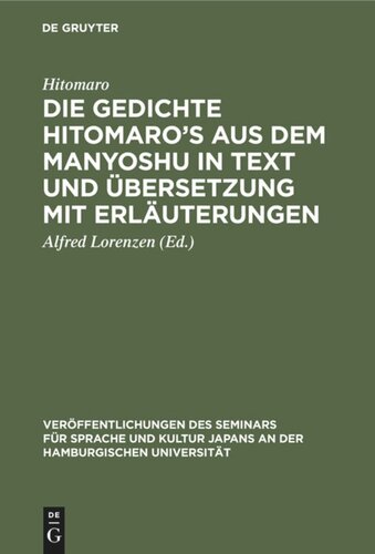 Die Gedichte Hitomaro’s aus dem Manyoshu in Text und Übersetzung mit Erläuterungen