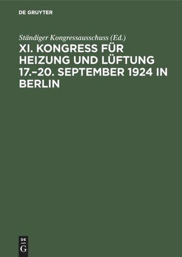 Bericht / Kongress für Heizung und Lüftung: XI. 17.–20. September 1924 in Berlin