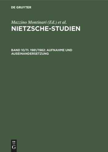 Nietzsche-Studien. Band 10/11. 1981/1982 Aufnahme und Auseinandersetzung: Friedrich Nietzsche im 20. Jahrhundert