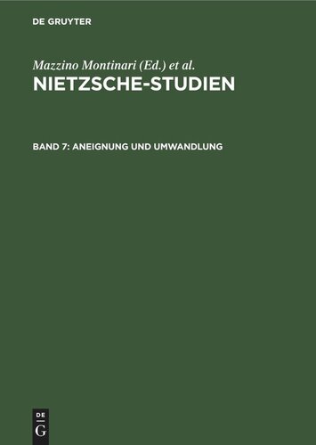 Nietzsche-Studien. Band 7 Aneignung und Umwandlung: Friedrich Nietzsche und das 19. Jahrhundert. Internationale Nietzsche-Tagung Berlin 1977