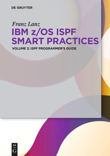 IBM z/OS ISPF Smart Practices: Volume 2 ISPF Programmer’s Guide