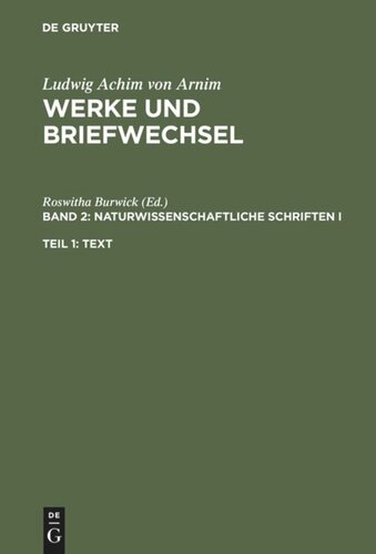 Werke und Briefwechsel. Band 2 Naturwissenschaftliche Schriften I: Veröffentlichungen 1799-1811