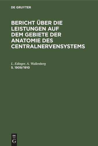 Bericht über die Leistungen auf dem Gebiete der Anatomie des Centralnervensystems: 5. 1909/1910