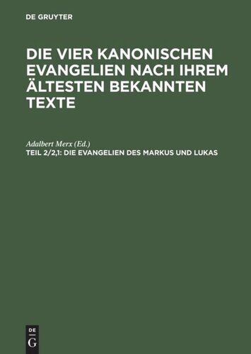 Die vier kanonischen Evangelien nach ihrem ältesten bekannten Texte. Teil 2/2,1 Die Evangelien des Markus und Lukas: Nach der syrischen im Sinaikloster gefundenen Palimpsesthandschrift. Mit vier Originalaufnahmen Jerusalemischer Grabstätten