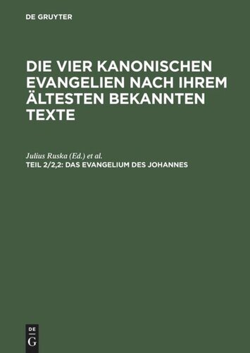 Die vier kanonischen Evangelien nach ihrem ältesten bekannten Texte. Teil 2/2,2 Das Evangelium des Johannes: Nach der syrischen im Sinaikloster gefundenen Palimpsesthandschrift. Mit Registern für das ganze Werk
