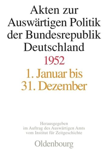 Akten zur Auswärtigen Politik der Bundesrepublik Deutschland: Akten zur Auswärtigen Politik der Bundesrepublik Deutschland 1952