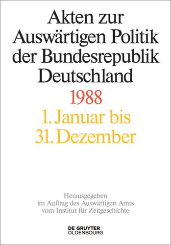Akten zur Auswärtigen Politik der Bundesrepublik Deutschland: Akten zur Auswärtigen Politik der Bundesrepublik Deutschland 1988