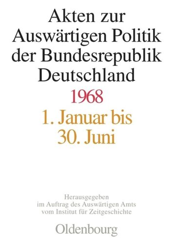 Akten zur Auswärtigen Politik der Bundesrepublik Deutschland: Akten zur Auswärtigen Politik der Bundesrepublik Deutschland 1968