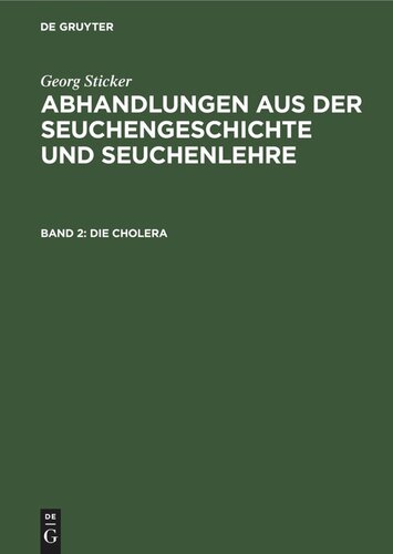 Abhandlungen aus der Seuchengeschichte und Seuchenlehre: Band 2 Die Cholera