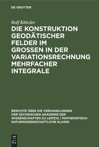 Die Konstruktion geodätischer Felder im Grossen in der Variationsrechnung mehrfacher Integrale