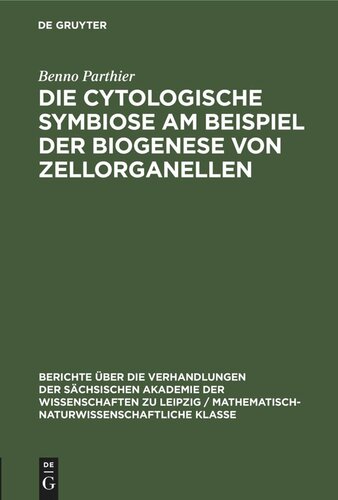Die Cytologische Symbiose Am Beispiel der Biogenese von Zellorganellen