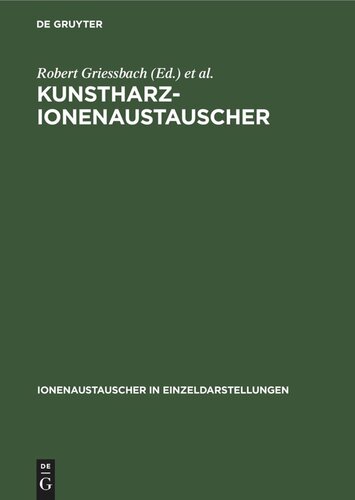 Kunstharz-Ionenaustauscher: Plenar- und Diskussionsvorträge des vom 4. bis 7. Juni 1968 in Leipzig veranstalteten Symposiums 