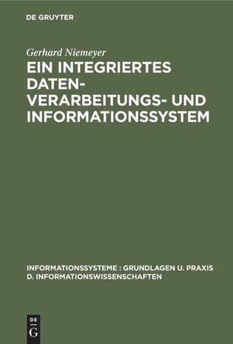 Ein integriertes Datenverarbeitungs- und Informationssystem: Mit Programmen für einen Modellbetrieb