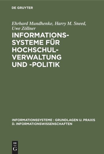 Informationssysteme für Hochschulverwaltung und -politik: Theorie und Praxis politisch-administrativer Informationssysteme