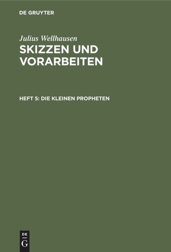 Skizzen und Vorarbeiten. Heft 5 Die kleinen Propheten: Übersetzt mit Noten