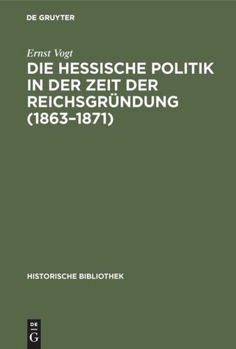 Die hessische Politik in der Zeit der Reichsgründung (1863–1871)