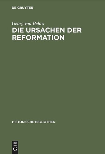 Die Ursachen der Reformation: Mit einer Beilage: Die Reformation und der Beginn der Neuzeit