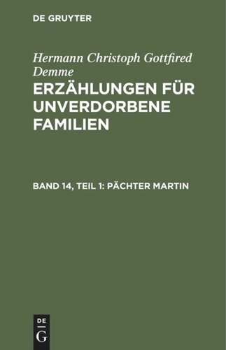 Erzählungen für unverdorbene Familien: Band 14 Pächter Martin, Teil 1