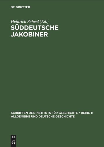Süddeutsche Jakobiner: Klassenkämpfe und republikanische Bestrebungen im deutschen Süden Ende des 18. Jahrhunderts