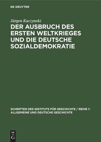 Der Ausbruch des Ersten Weltkrieges und die deutsche Sozialdemokratie: Chronik und Analyse