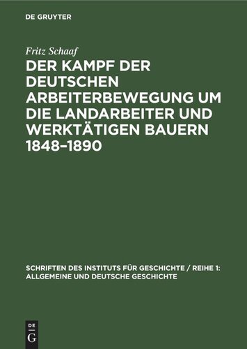 Der Kampf der deutschen Arbeiterbewegung um die Landarbeiter und werktätigen Bauern 1848–1890