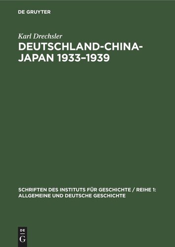 Deutschland-China-Japan 1933–1939: Das Dilemma der deutschen Fernostpolitik