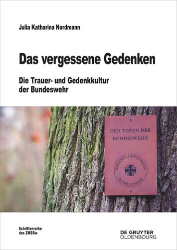 Das vergessene Gedenken: Die Trauer- und Gedenkkultur der Bundeswehr