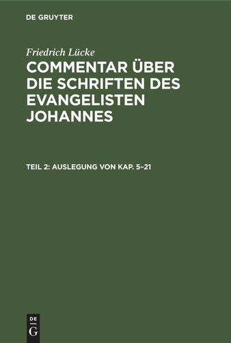 Commentar über die Schriften des Evangelisten Johannes: Teil 2 Auslegung von Kap. 5–21