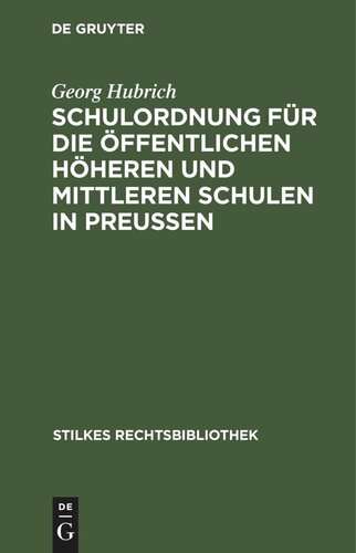 Schulordnung für die öffentlichen höheren und mittleren Schulen in Preußen: Für die öffentlichen höheren und mittleren Schulen in Preußen