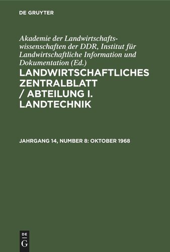 Landwirtschaftliches Zentralblatt / Abteilung I. Landtechnik: Jahrgang 14, Number 8 Oktober 1968
