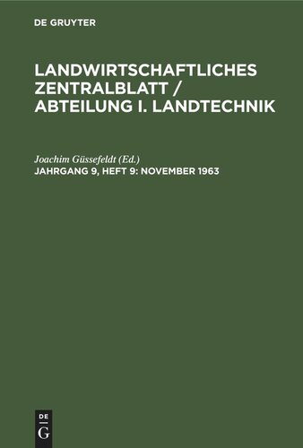 Landwirtschaftliches Zentralblatt / Abteilung I. Landtechnik: Jahrgang 9, Heft 9 November 1963