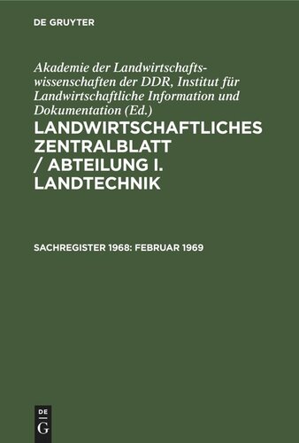 Landwirtschaftliches Zentralblatt / Abteilung I. Landtechnik: Sachregister 1968 Februar 1969