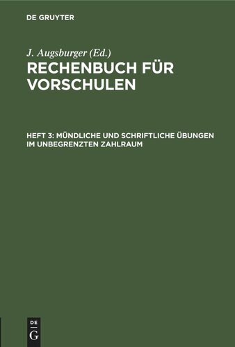 Rechenbuch für Vorschulen. Heft 3 Mündliche und schriftliche Übungen im unbegrenzten Zahlraum: Resolvieren und Reduzieren